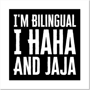 I'm Bilingual I Haha And Jaja Posters and Art